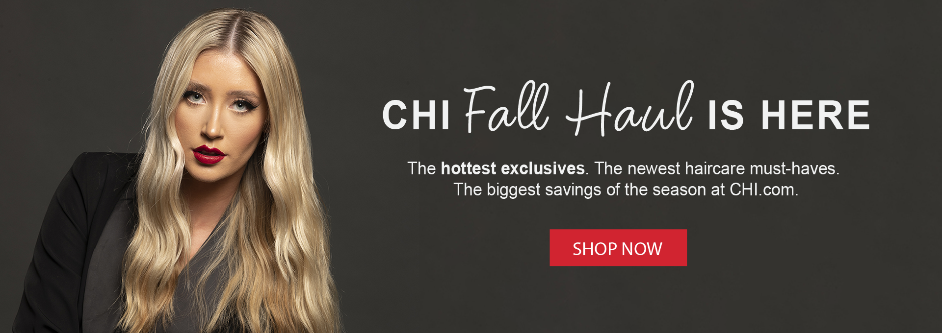 Blonde woman with long wavy hair. Text reads "CHI Fall Haul IS HERE" with promotional details and "SHOP NOW" button.